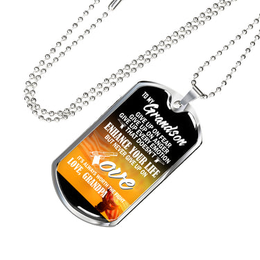 Meaningful Quote To my grandson Dog Tag Necklace Chain - enhance your life but never give up on love - Family Friend Gift Unisex Family Friend Gift Unisex 30 inch silver beaded chain